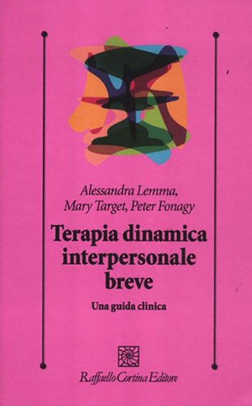 Copertina libro Terapia dinamica interpersonale breve di Alessandra Lemma, Mary Target, Peter Fornagy