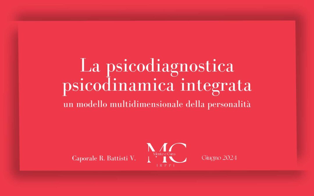 La psicodiagnostica psicodinamica integrata: un modello multidimensionale della personalità