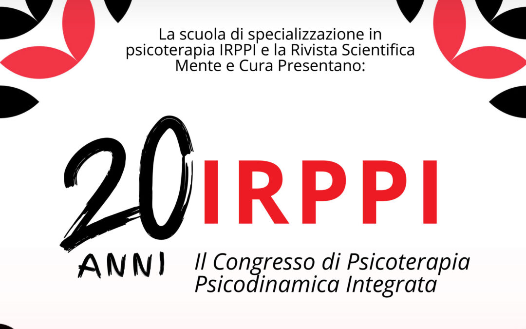 20 anni IRPPI – Il Congresso di Psicoterapia Psicodinamica Integrata